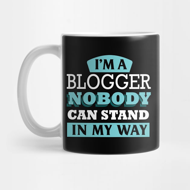 I'm a BLOGGER nobody can stand in my way by Anfrato